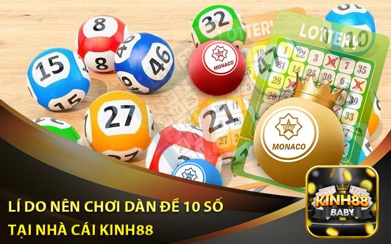 Lí Do Nên Chơi Dàn Đề 10 Số Tại Nhà Cái Kinh88